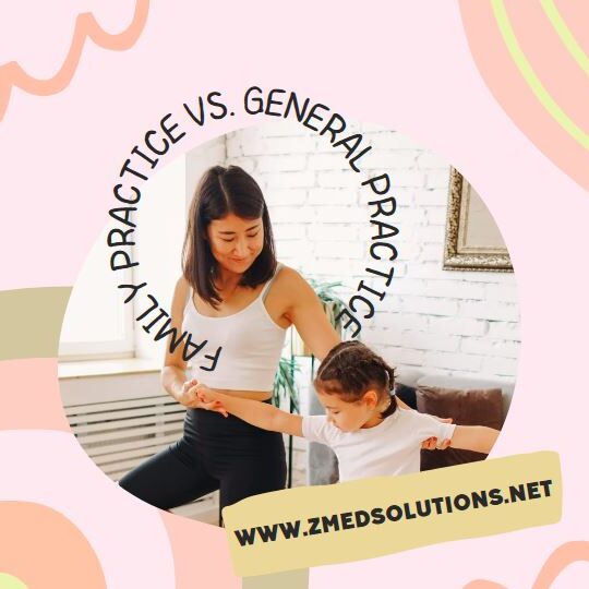 zmed-family practice vs general prctice Practice vs. General Practice