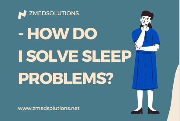 zmed-sleep problems Tackling Sleep Problems