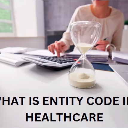 Entity Code in Medical Billing Entity Code in Medical Billing