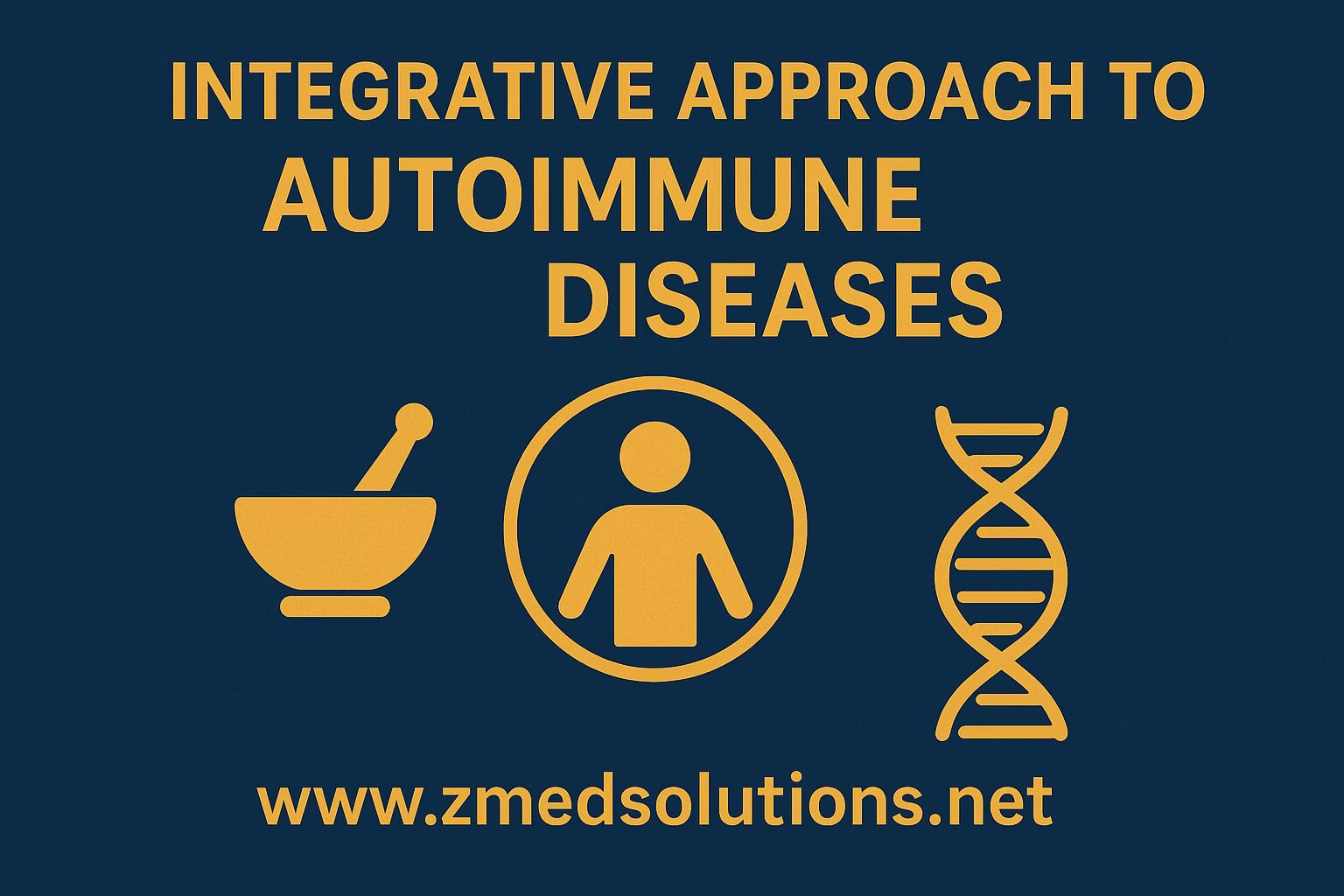 Integrative approach to autoimmune diseases Integrative approach to autoimmune diseases