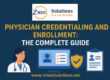 Master physician credentialing & enrollment management. This guide covers CMS, payer panels, and CAQH to speed up the process