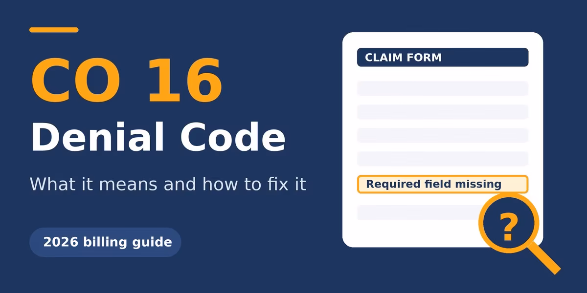 CO 16 denial code: what it means and how to fix it CO 16 denial code explained: claim form with a missing required field and magnifying glass